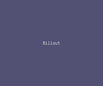 billout meaning, definitions, synonyms