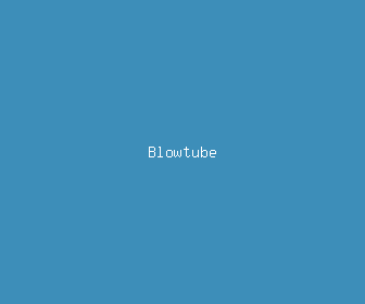 blowtube meaning, definitions, synonyms