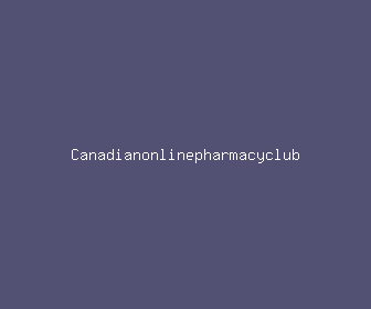 canadianonlinepharmacyclub meaning, definitions, synonyms