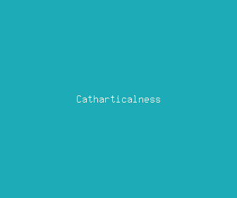catharticalness meaning, definitions, synonyms