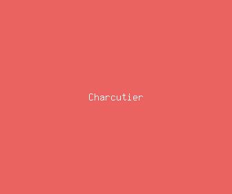 charcutier meaning, definitions, synonyms