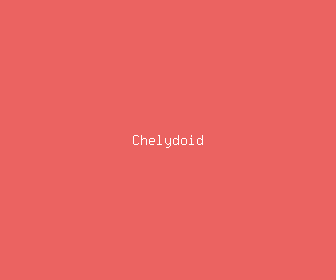 chelydoid meaning, definitions, synonyms