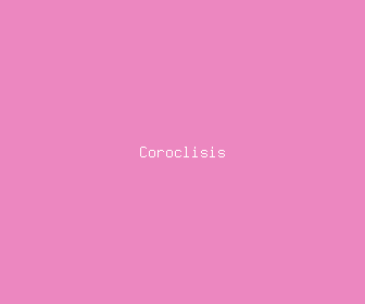 coroclisis meaning, definitions, synonyms
