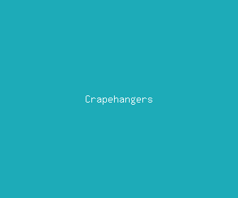 crapehangers meaning, definitions, synonyms