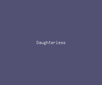 daughterless meaning, definitions, synonyms