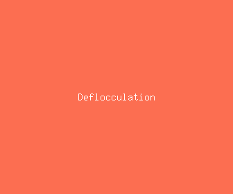 deflocculation meaning, definitions, synonyms