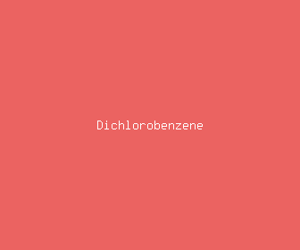 dichlorobenzene meaning, definitions, synonyms