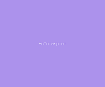 ectocarpous meaning, definitions, synonyms