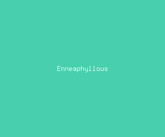 enneaphyllous meaning, definitions, synonyms