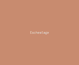 escheatage meaning, definitions, synonyms