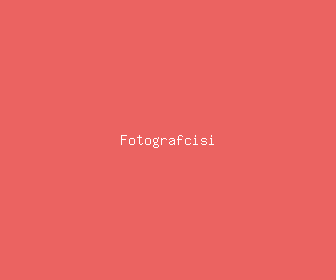 fotografcisi meaning, definitions, synonyms