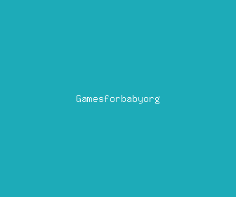 gamesforbabyorg meaning, definitions, synonyms