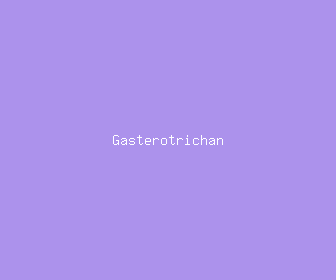 gasterotrichan meaning, definitions, synonyms