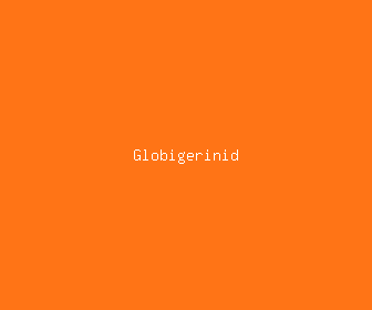 globigerinid meaning, definitions, synonyms