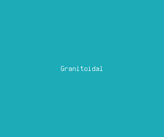 granitoidal meaning, definitions, synonyms