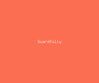 guardfully meaning, definitions, synonyms