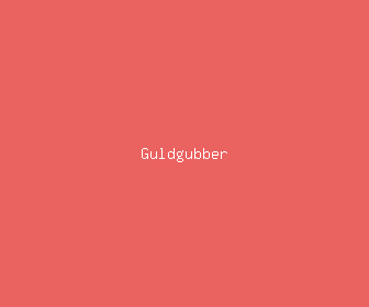 guldgubber meaning, definitions, synonyms