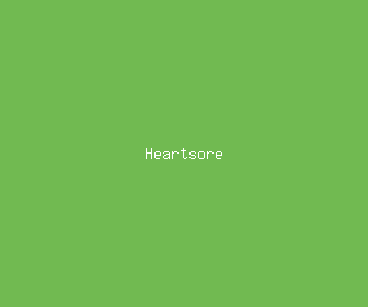 heartsore meaning, definitions, synonyms