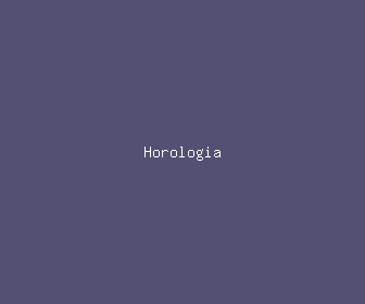 horologia meaning, definitions, synonyms