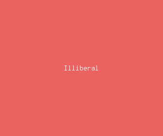 illiberal meaning, definitions, synonyms
