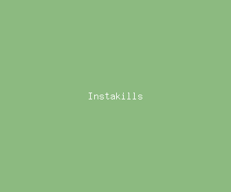 instakills meaning, definitions, synonyms