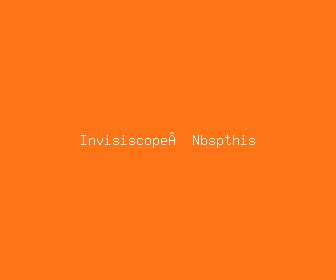 invisiscope  nbspthis meaning, definitions, synonyms