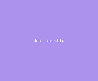 justiciarship meaning, definitions, synonyms