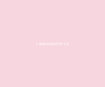 lampadephoria meaning, definitions, synonyms