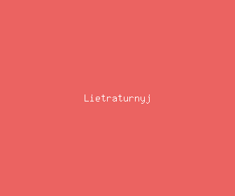 lietraturnyj meaning, definitions, synonyms