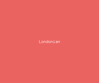 londonian meaning, definitions, synonyms