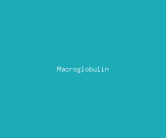macroglobulin meaning, definitions, synonyms