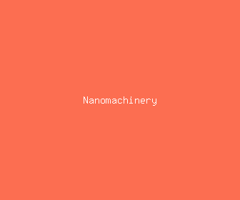 nanomachinery meaning, definitions, synonyms