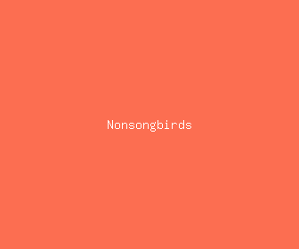 nonsongbirds meaning, definitions, synonyms
