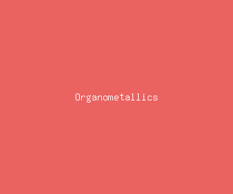 organometallics meaning, definitions, synonyms