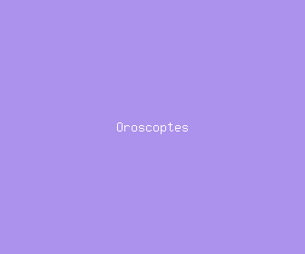 oroscoptes meaning, definitions, synonyms