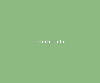 orthomolecular meaning, definitions, synonyms