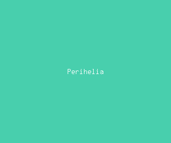 perihelia meaning, definitions, synonyms