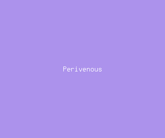 perivenous meaning, definitions, synonyms