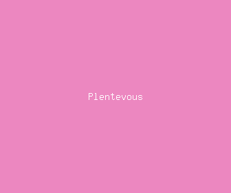 plentevous meaning, definitions, synonyms
