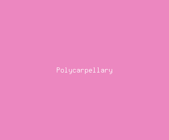 polycarpellary meaning, definitions, synonyms