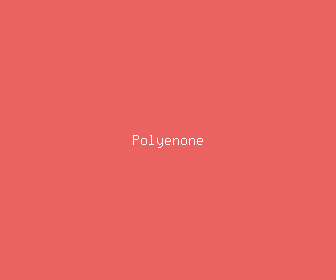 polyenone meaning, definitions, synonyms