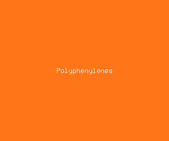 polyphenylenes meaning, definitions, synonyms