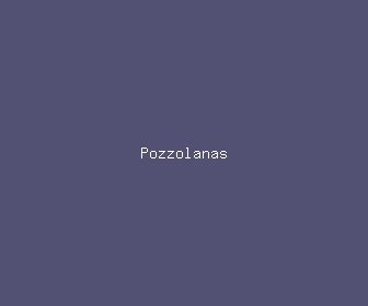 pozzolanas meaning, definitions, synonyms