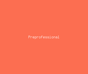 preprofessional meaning, definitions, synonyms