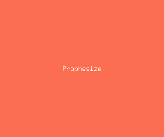 prophesize meaning, definitions, synonyms