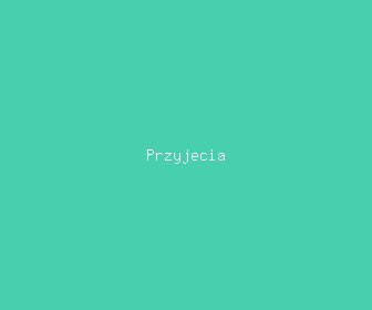 przyjecia meaning, definitions, synonyms