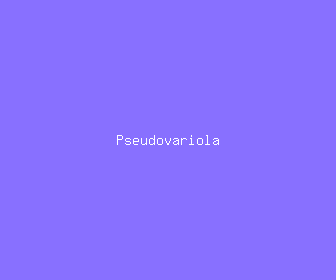 pseudovariola meaning, definitions, synonyms