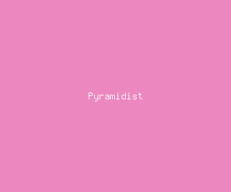 pyramidist meaning, definitions, synonyms