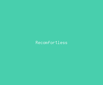 recomfortless meaning, definitions, synonyms