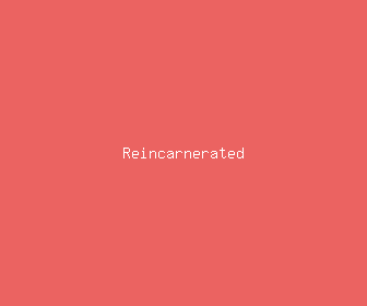 reincarnerated meaning, definitions, synonyms